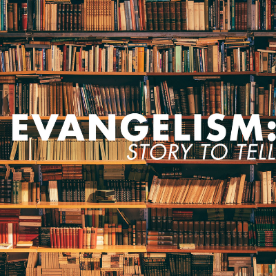 Discipleship At Home – Evangelism: A Story To Tell – August#1