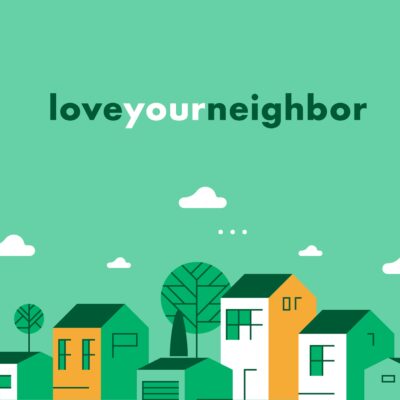 Discipleship At Home – Love Your Neighbor – Week #4