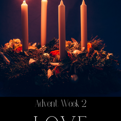 Advent – Week 2, Day 3 – LOVE: GOD’S PROMISE OF LOVE